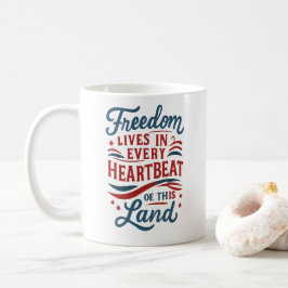 Caneca De Café A Liberdade Vive em Cada Batimento Cardíaco–citaçã