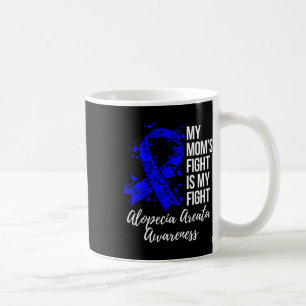 Caneca De Café A Luta da Mãe é a Minha Luta Contra a Alopécia Sen