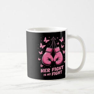 Caneca De Café A Luta Dela É A Minha Luta Contra O Cancer De Mama