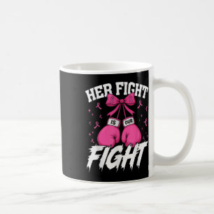 Caneca De Café A Luta Dela É A Nossa Consciência Do Cancer Da Mam