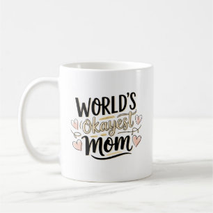Caneca De Café A Mãe Mais Okayest do Mundo