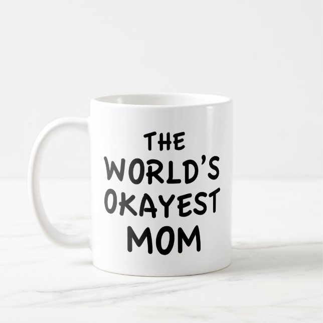 Caneca De Café A Mãe Mais Okayest do Mundo Coffee Mug (Esquerda)