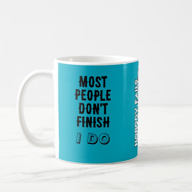 Caneca De Café A maioria das pessoas não termina. / Eu termino. (Esquerda)