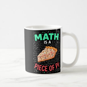 Caneca De Café A Matemática É Um Pedaço De Torta - Dia Do Pi &amp