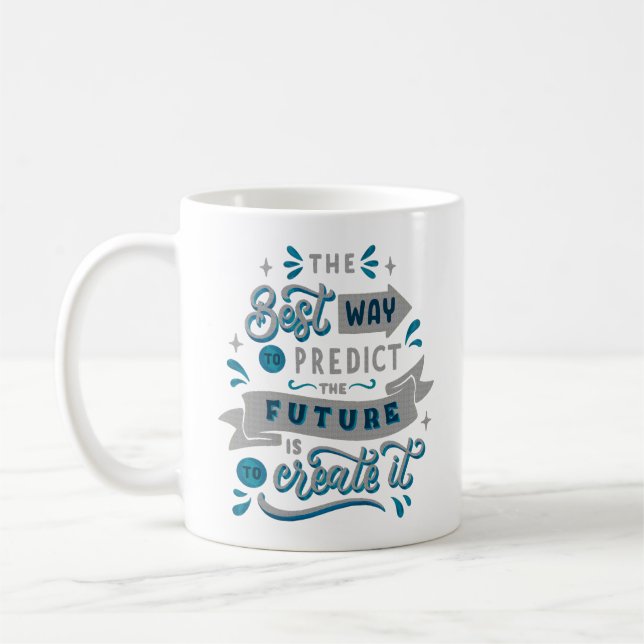 CANECA DE CAFÉ A MELHOR MANEIRA DE PREVER O FUTURO É CRIAR (Esquerda)