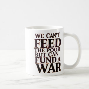Caneca De Café A paz anti-guerra não podemos alimentar o ou podem