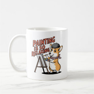 Caneca De Café A Pintura É Tão Relaxante - Pelo Artista Corgi