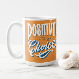 Caneca De Café A Positividade É uma Escolha