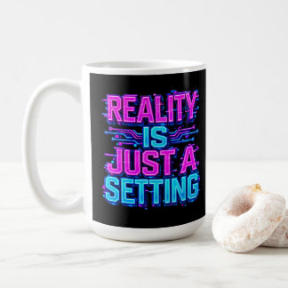Caneca De Café A Realidade É Apenas Uma Configuração Cyberpunk Ne