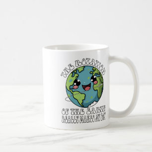 Caneca De Café A Rotação Da Terra Realmente Faz Meu Dia
