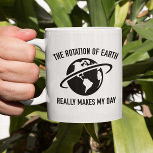 Caneca De Café A Rotação Da Terra Realmente Ilumina Meu Dia