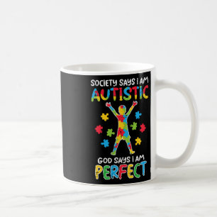 Caneca De Café A Sociedade Diz Que Eu Sou Autista Deus Diz Perfei