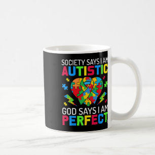 Caneca De Café A Sociedade Diz Que Eu Sou Autista Deus Diz Que So