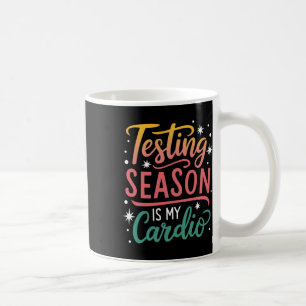 Caneca De Café A Temporada de Testes É Meu Dia de Teste de Cardio