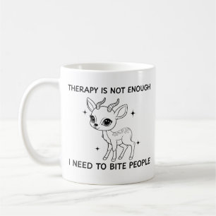Caneca De Café A Terapia Não É Suficiente. Preciso Morder Pessoas