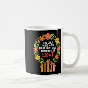 Caneca De Café A única coisa mais poderosa do que o ódio é o amor