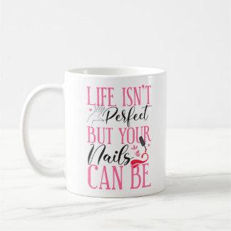 Caneca De Café A Vida De Artista De Nail Tech Não É Perfeita, Mas