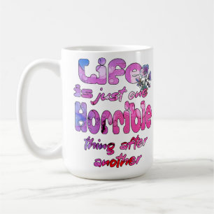 Caneca De Café A Vida É Apenas Uma Coisa Horrível Depois Da Outra