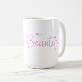 Caneca De Café A vida é bonita, o texto das aspas é rosa