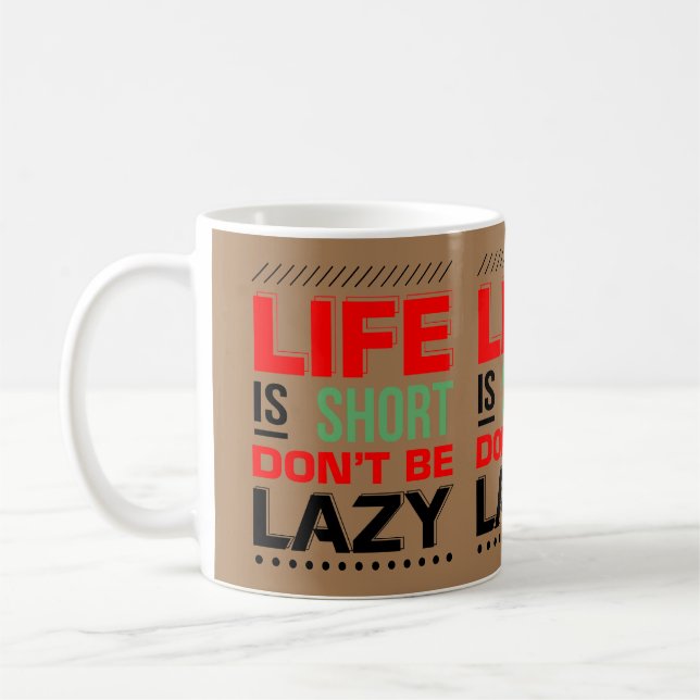 Caneca De Café A vida é curta, não seja preguiçosa (Esquerda)