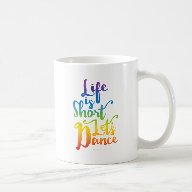 Caneca De Café A vida é curta, vamos dançar (Direita)