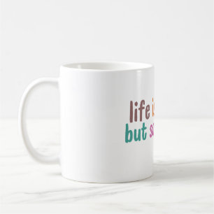 Caneca De Café A vida é dura, mas você também é