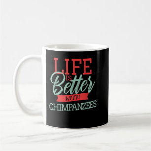 Caneca De Café A Vida É Melhor Com Os Chimpanzés