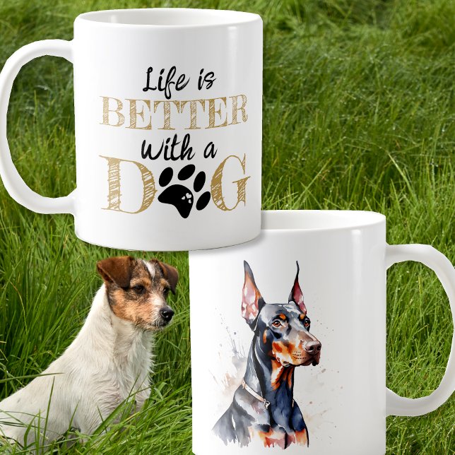 Caneca De Café A Vida é Melhor Com um Cachorro Doberman presente (Criador carregado)