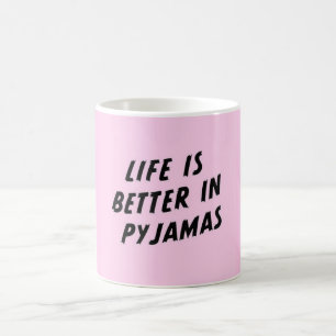 Caneca De Café A vida é melhor nos Pyjamas