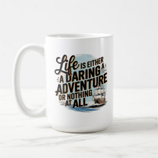 Caneca De Café A Vida É Ou Uma Aventura Atrevida -