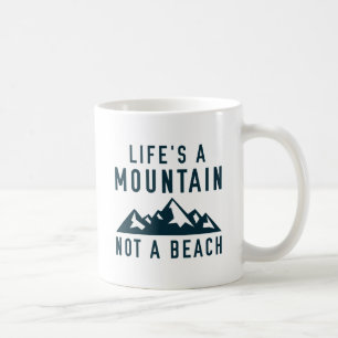 Caneca De Café A vida é uma montanha, não uma praia
