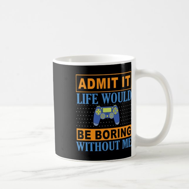 Caneca De Café A vida seria chata sem mim1  (Direita)