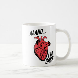 Caneca De Café Aaand estou de volta Cirurgia cardíaca aberta, Sob