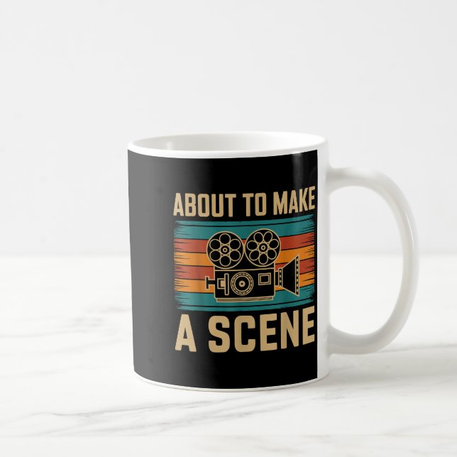 Caneca De Café About To Make A Scene Filmmaking Filmmaker  (Direita)