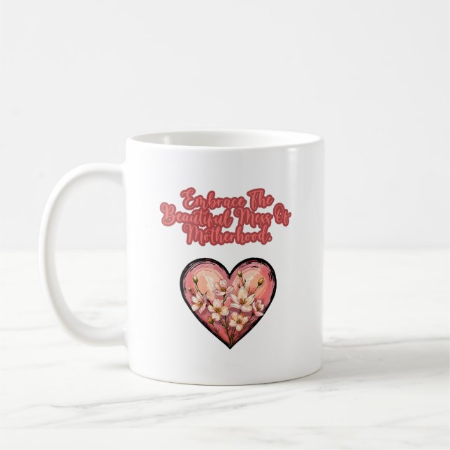 Caneca De Café Abraçar a Bela Bagunça da Maternidade (Esquerda)