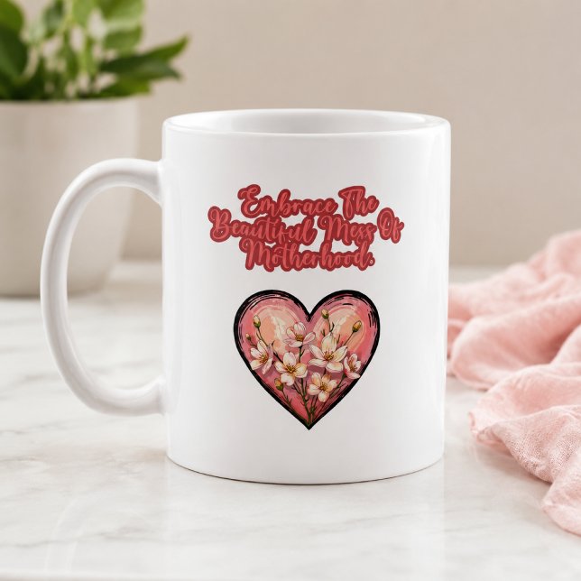 Caneca De Café Abraçar a Bela Bagunça da Maternidade (Criador carregado)