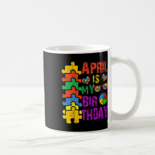 Caneca De Café Abril É Meu Aniversário Sim O Mês Todo Autismo Aw