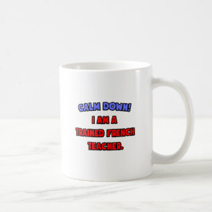 Caneca De Café Acalme-Se. Sou professor francês treinado