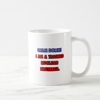Caneca De Café Acalme-Se. Sou um Engenheiro Nuclear Treinado
