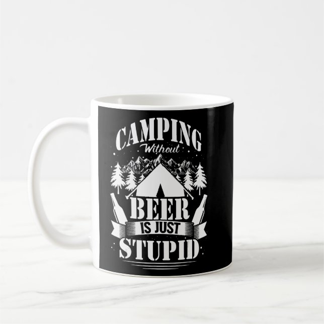 Caneca De Café Acampar Cerveja Sem Cerveja É Estúpido (Esquerda)