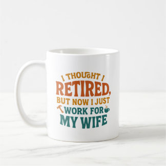 CANECA DE CAFÉ ACHEI QUE EU ME APOSENTEI, MAS AGORA EU SÓ TRABALH
