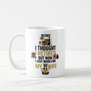 CANECA DE CAFÉ ACHEI QUE EU ME APOSENTEI, MAS AGORA EU SÓ TRABALH