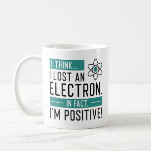 Caneca De Café Acho que perdi um eletrão, na verdade sou positivo