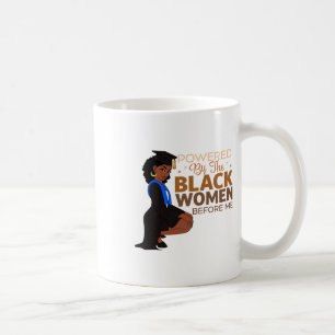 Caneca De Café Acionada Pelas Mulheres Negras Antes De Mim Histór