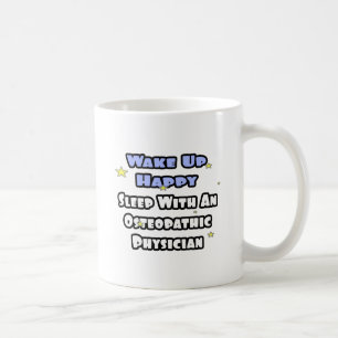 Caneca De Café Acordar Feliz. Dormir Com Médico Osteopático
