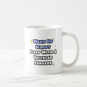 Caneca De Café Acordar feliz... Dormir com um cirurgião vascular