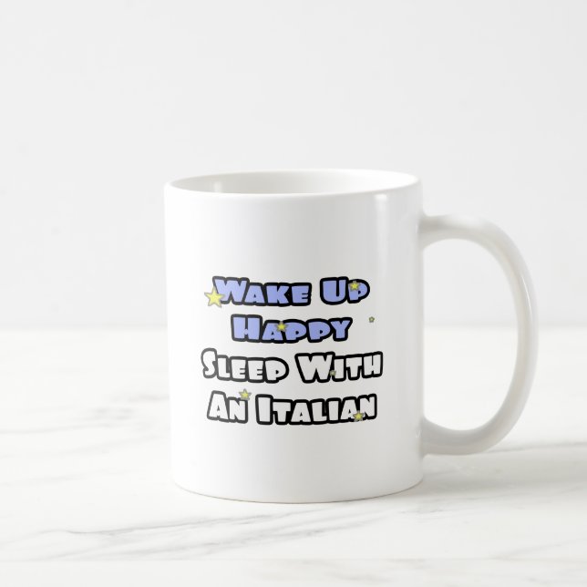 Caneca De Café Acordar Feliz.. Dormir com um italiano (Direita)