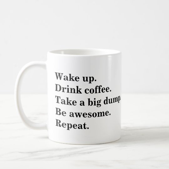 Caneca De Café Acorde. Beba o café. Tome uma descarga grande.