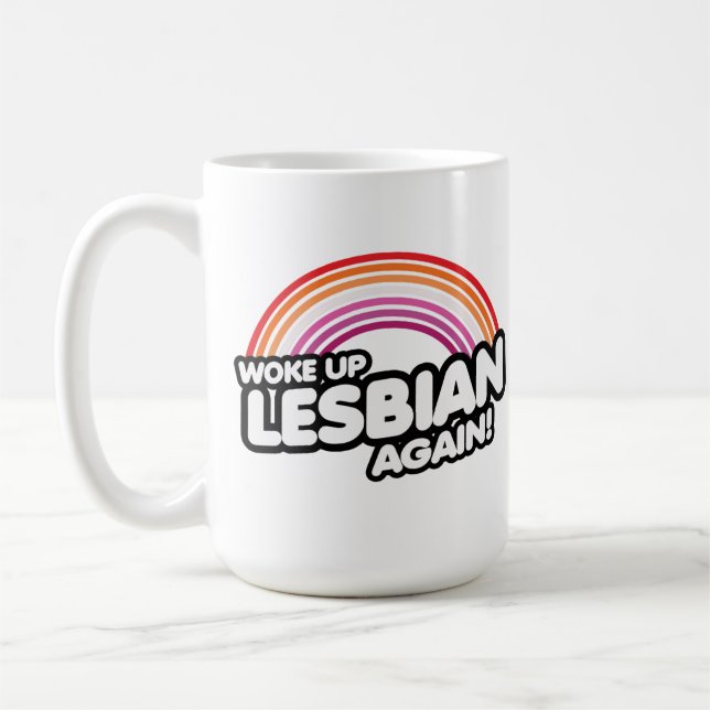 Caneca De Café Acordou Lésbica Novamente (Esquerda)