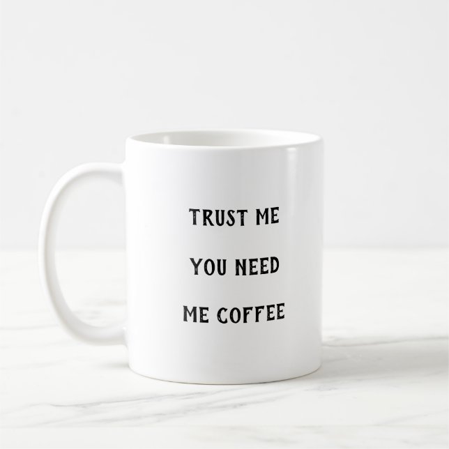 Caneca De Café Acredita Que Precisas De Mim Café Mug (Esquerda)